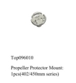 TopRc Hobby Propeller Protector Mount: 1pcs(402/450mm series)